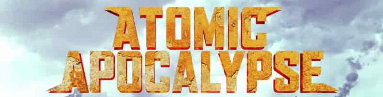 Atomic Apocalypse - a Martin Gooch Film